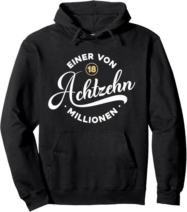 Einer von 18 Millionen Achtzehn Millionen Pullover Hoodie