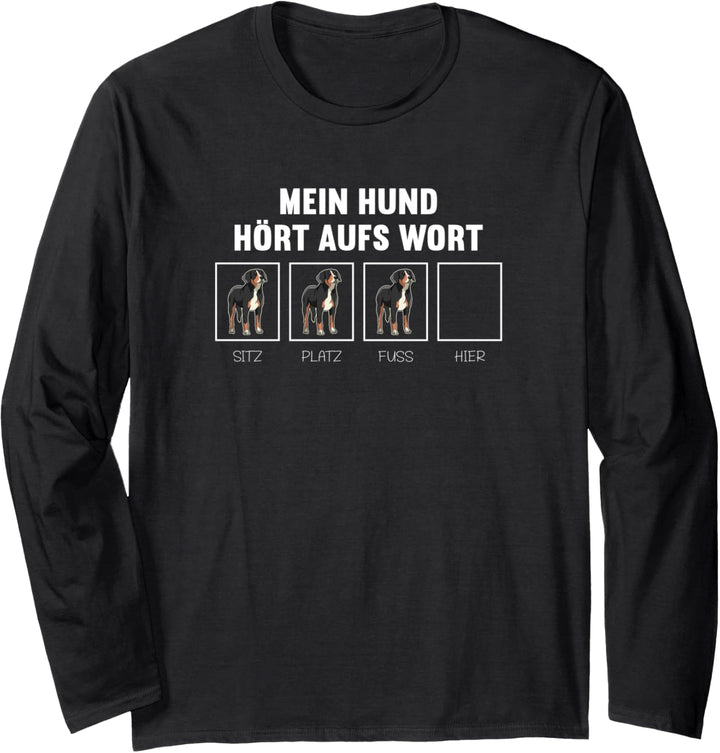 Mein Hund hört aufs Wort | Grosser Schweizer Sennenhund Trick Langarmshirt