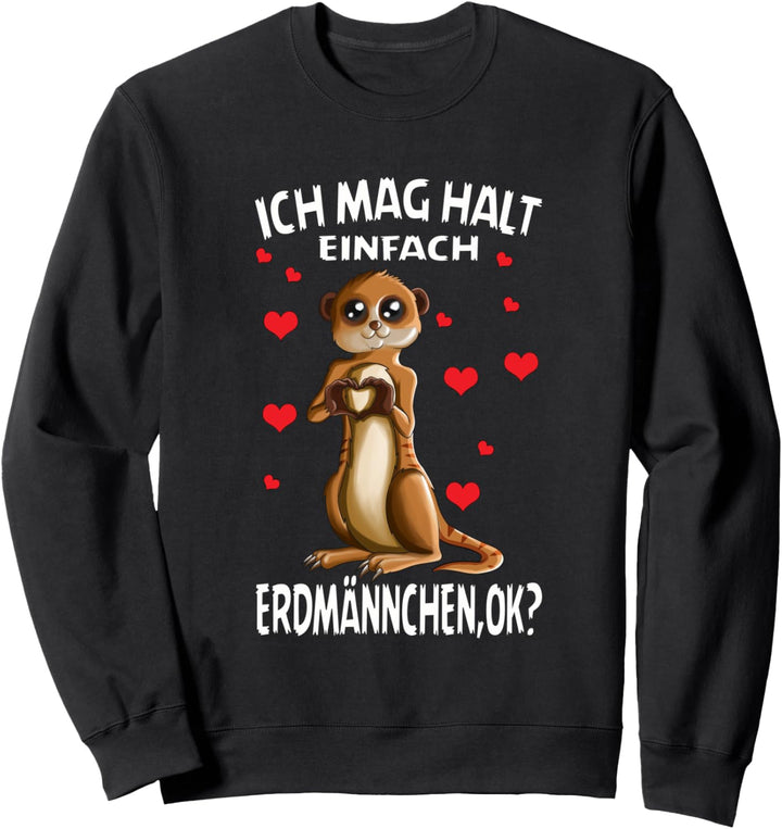 Ich mag halt einfach Erdmännchen Zoowärter Erdmännchenbau Sweatshirt