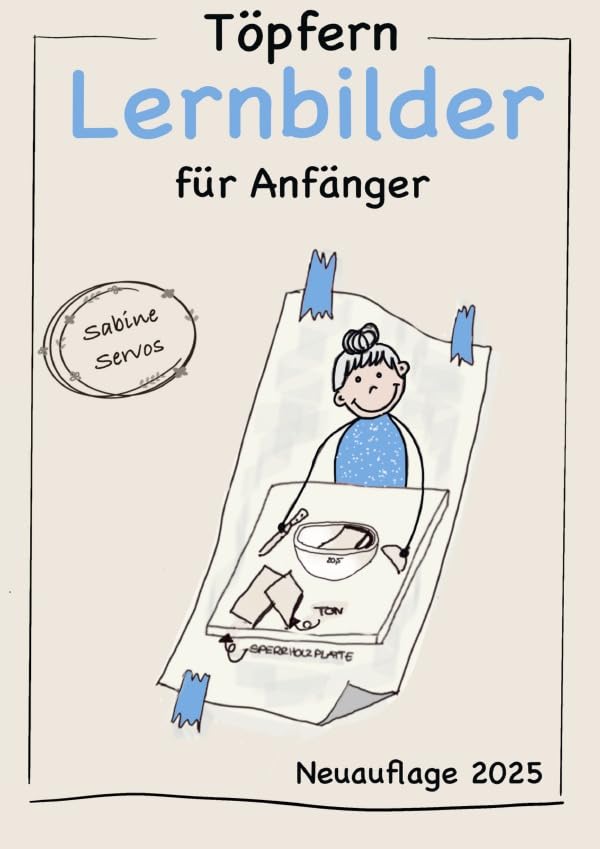 Töpfern Lernbilder für Anfänger: Neuauflage 2025, Spiralbindung