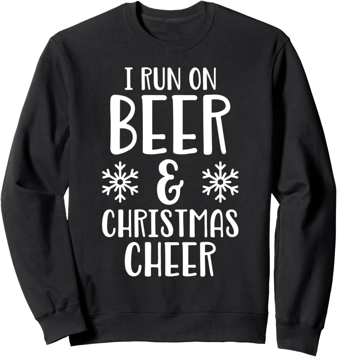 I Run On Beer and Christmas Cheer Drinking Gift Sweatshirt