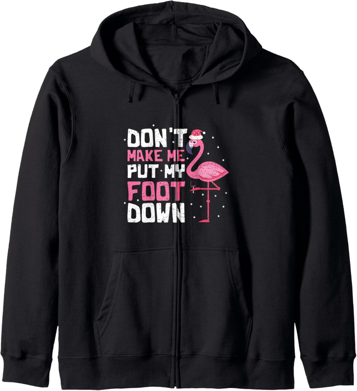 Weihnachten: Don't Make Me Put My Foot Down - Flamingo Kapuzenjacke