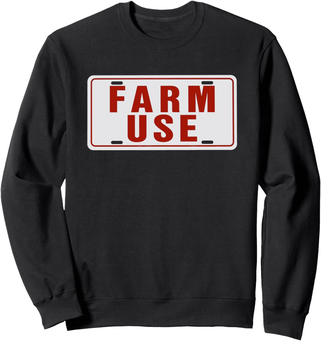 Farm Use Funny License Plate Tag Farm Agriculture Simple Sweatshirt