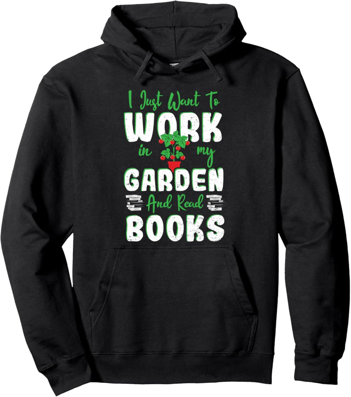 I Just Want To Work In My Garden - Garten Pullover Hoodie