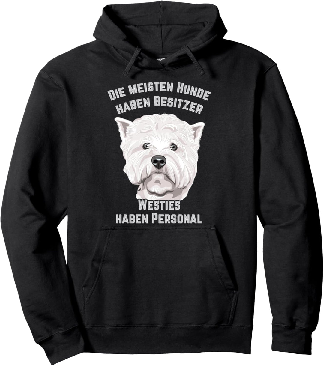 Die meisten Hunde haben Besitzer - Westies haben Personal Pullover Hoodie