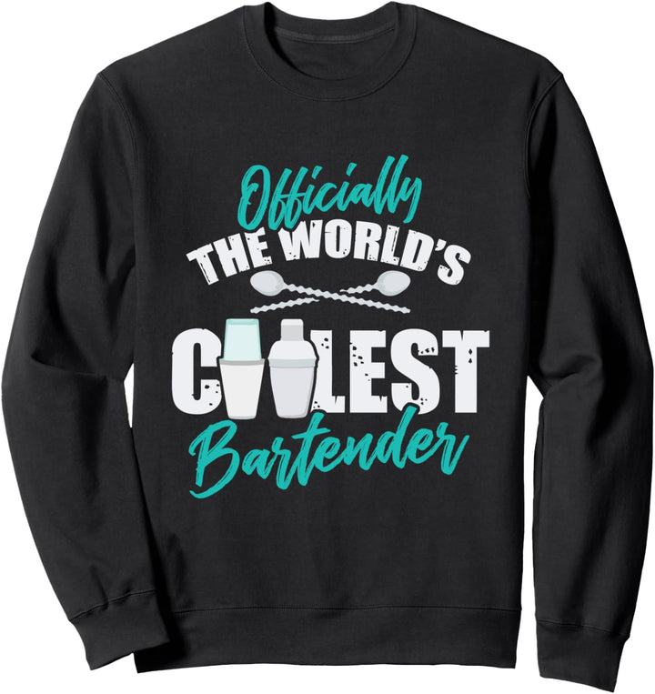 Officially The World's Coolest Bartender - Funny Saying Sweatshirt
