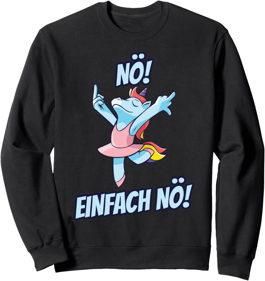Einhorn Nö Einfach Nö Sweatshirt