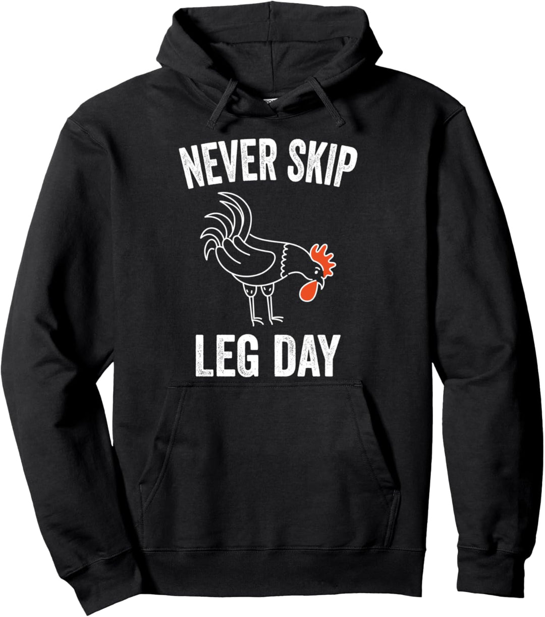 Never Skip Leg Day Funny Gym Workout Legs Muscles Chicken Pullover Hoodie