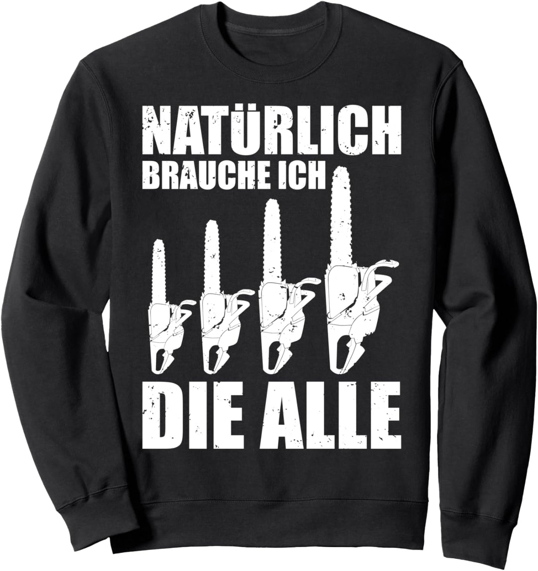 Kettensäge Motorsäge Holzfäller Geschenk Holz Machen Sweatshirt
