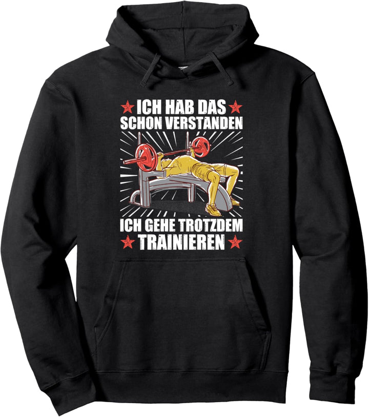 Trotzdem trainieren Kraftsport Gym lustiges Bodybuilding Pullover Hoodie