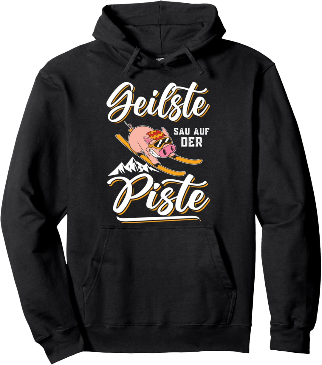 Apres Ski Skifahrer Skifahren - Geilste Sau auf der Piste Pullover Hoodie