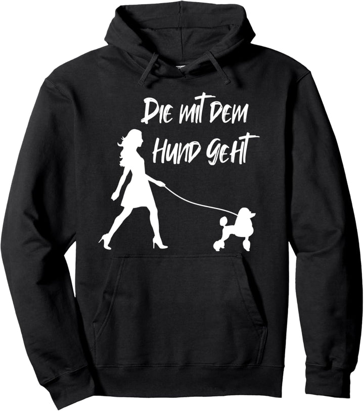 Die mit dem Hund geht Pullover Hoodie