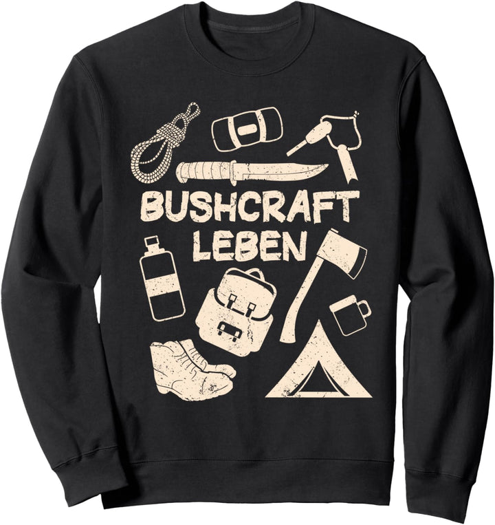 Bushcraft Leben Bushcraft Ausrüstung Mit Messer & Beil Sweatshirt