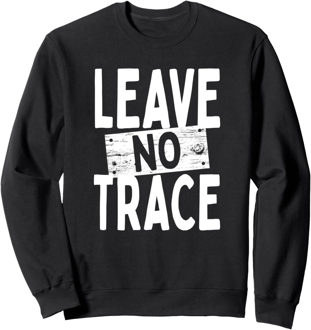 Leave No Trace Survival Camping Natur Abenteuer Bergsteigen Sweatshirt