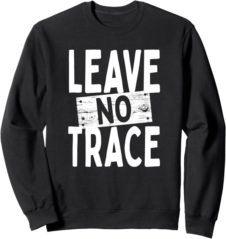 Leave No Trace Survival Camping Natur Abenteuer Bergsteigen Sweatshirt