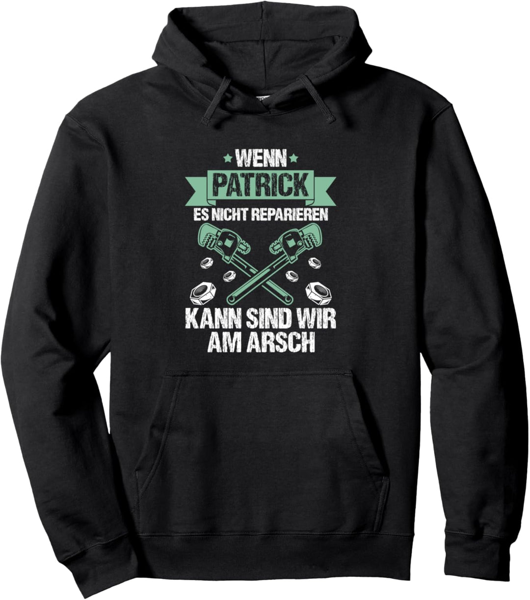 Wenn Patrick es nicht reparieren kann sind wir am arsch Pullover Hoodie