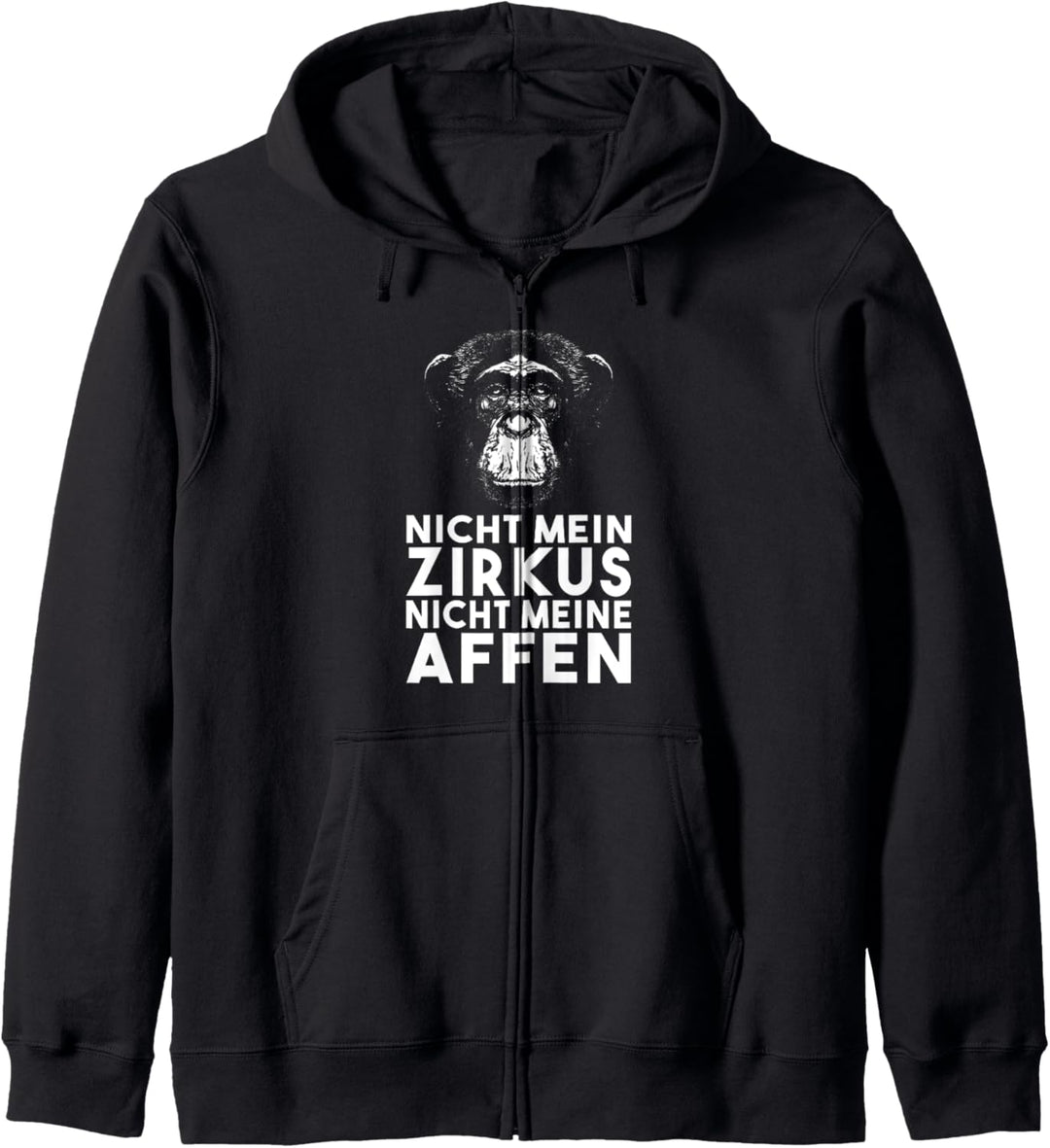 Nicht Mein Zirkus - Nicht Meine Affen Kapuzenjacke