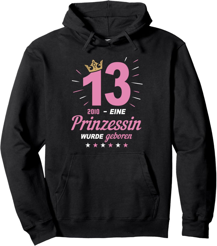13 Geburtstag Eine Prinzessin Ist Geboren Jahrgang 2010 Pullover Hoodie