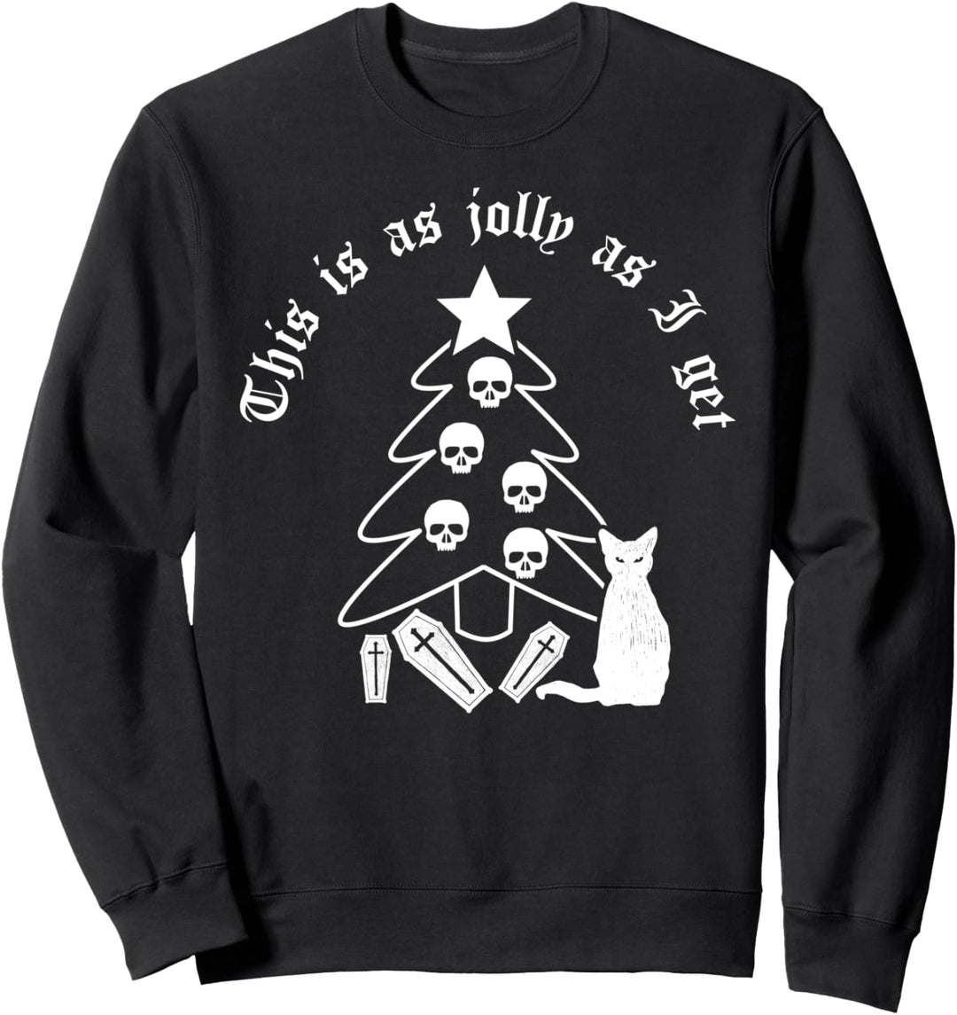 Goth Christmas This Is As Jolly As I Get Funny Sarkastic Sweatshirt