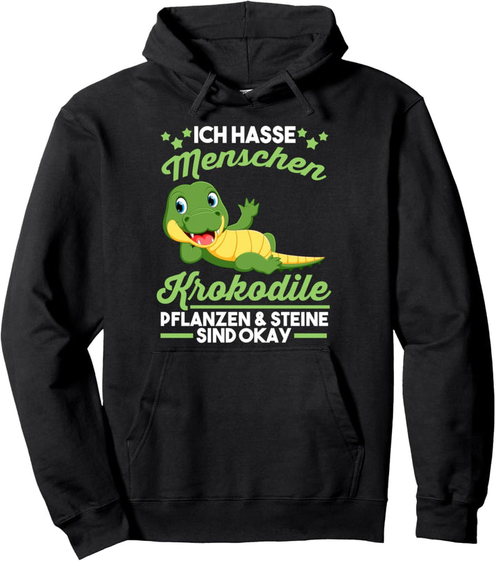 Krokodile Ich hasse Menschen Krokodil Pullover Hoodie