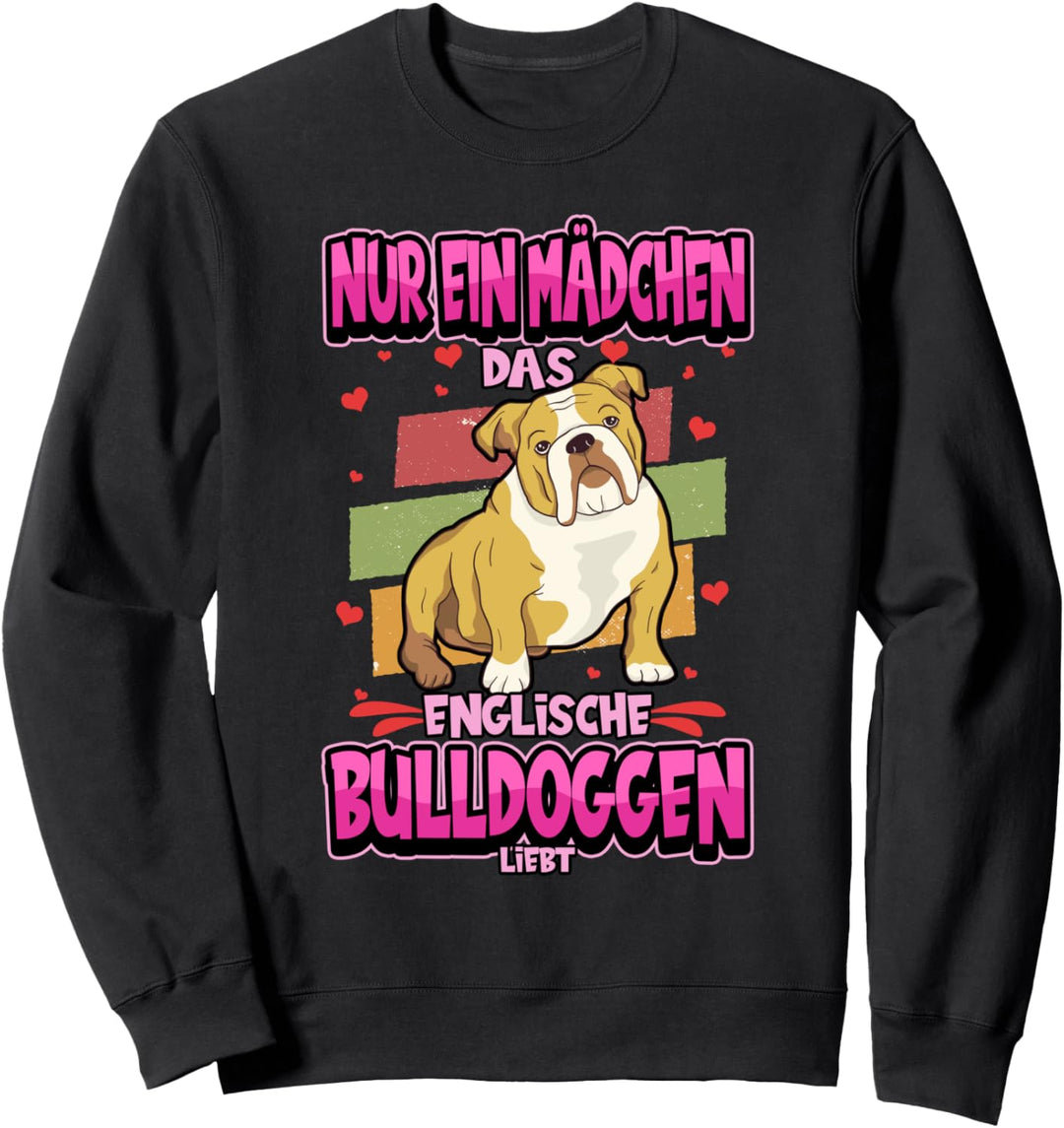 Englische Bulldogge Mädchen Hund Lustig Spruch Geschenk Sweatshirt