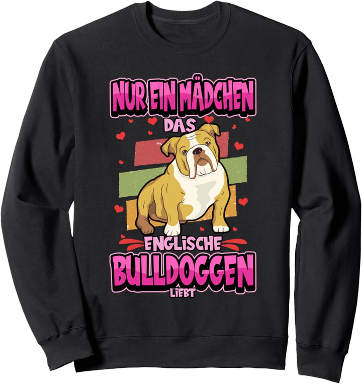 Englische Bulldogge Mädchen Hund Lustig Spruch Geschenk Sweatshirt