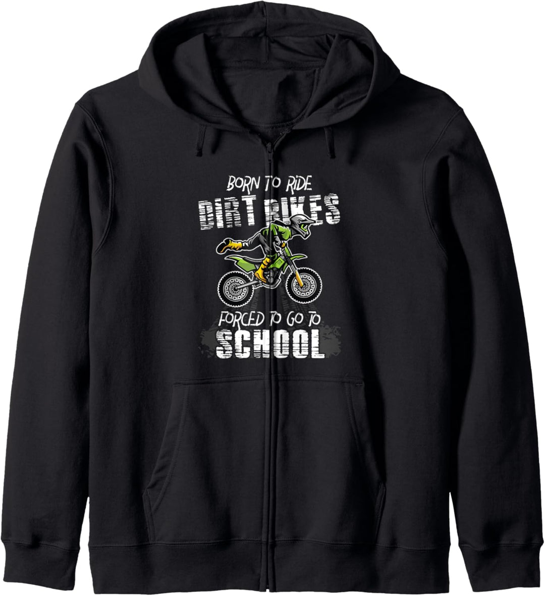 Born To Ride Dirt Bikes Forced To Go To School - Riders Gift Kapuzenjacke