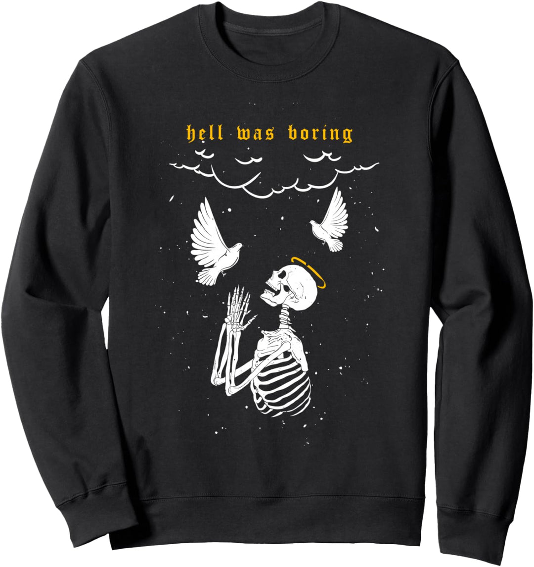 Hell Was Boring Pray - Sad Aesthetic Edgy Streetwear Sweatshirt