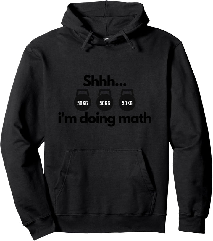 Funny Shhh i'm doing math weight lifting train hard gym gift Pullover Hoodie
