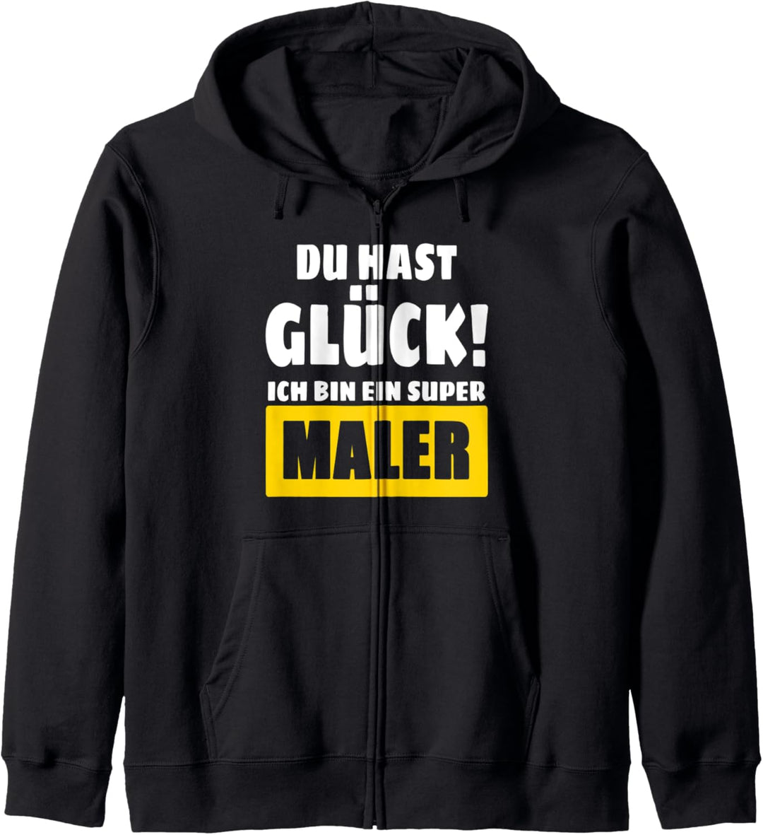 Du Hast Glück! Ich Bin Ein Super Maler Kapuzenjacke