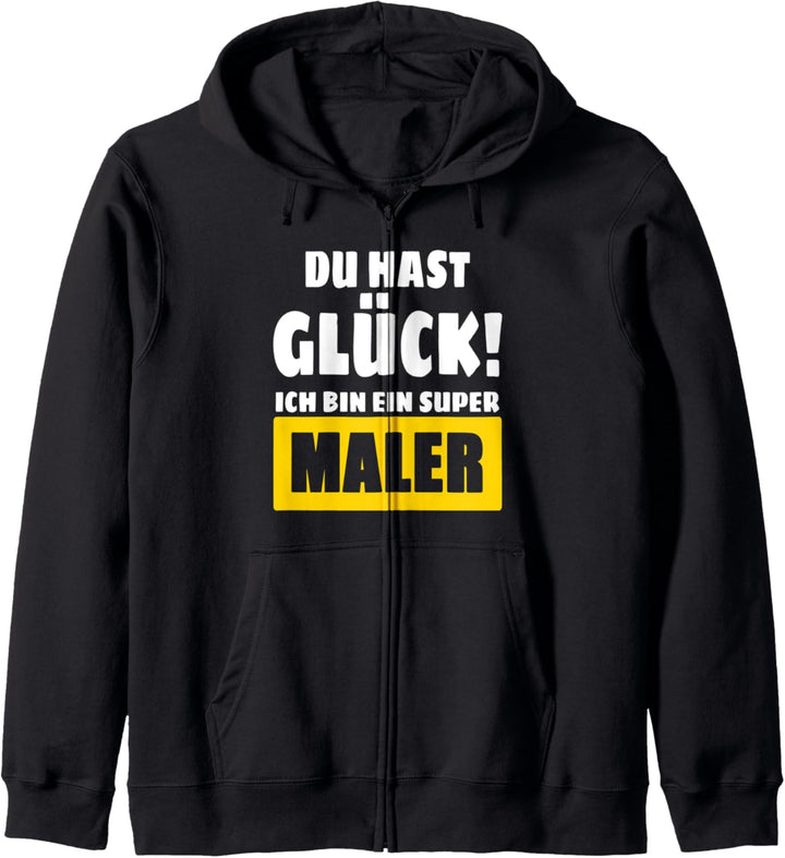 Du Hast Glück! Ich Bin Ein Super Maler Kapuzenjacke