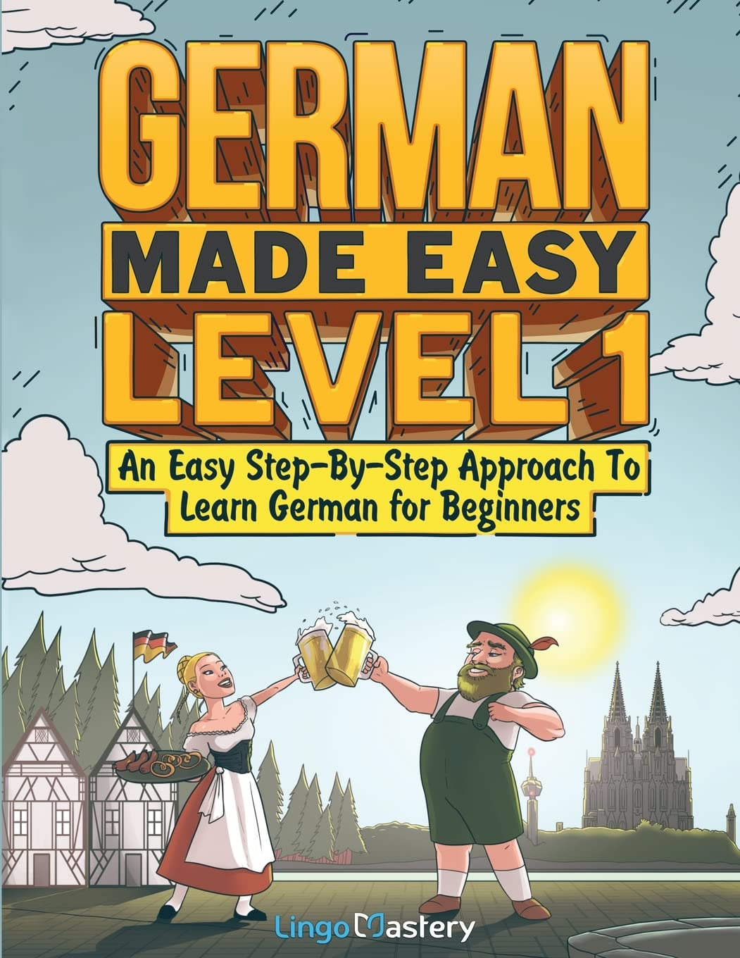 German Made Easy Level 1: An Easy Step-By-Step Approach To Learn German for Beginners (Textbook + Wo