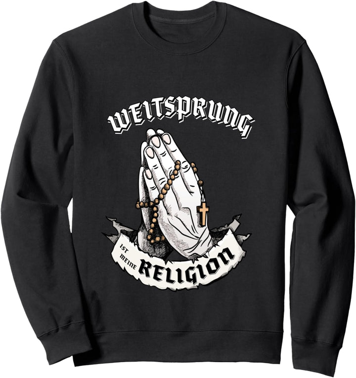 Weitsprung ist meine Religion I Lustiges Geschenk Sweatshirt
