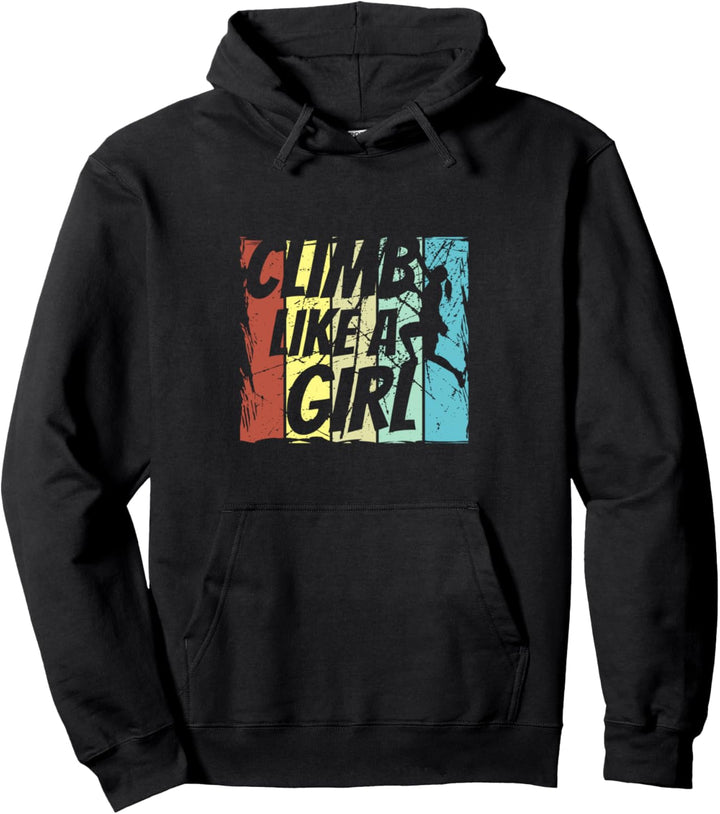 Climb Like a Girl Climbing Rock Climbing Pullover Hoodie