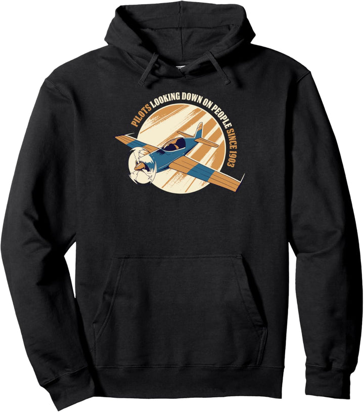 Pilots Looking Down On People Since 1903 Pullover Hoodie