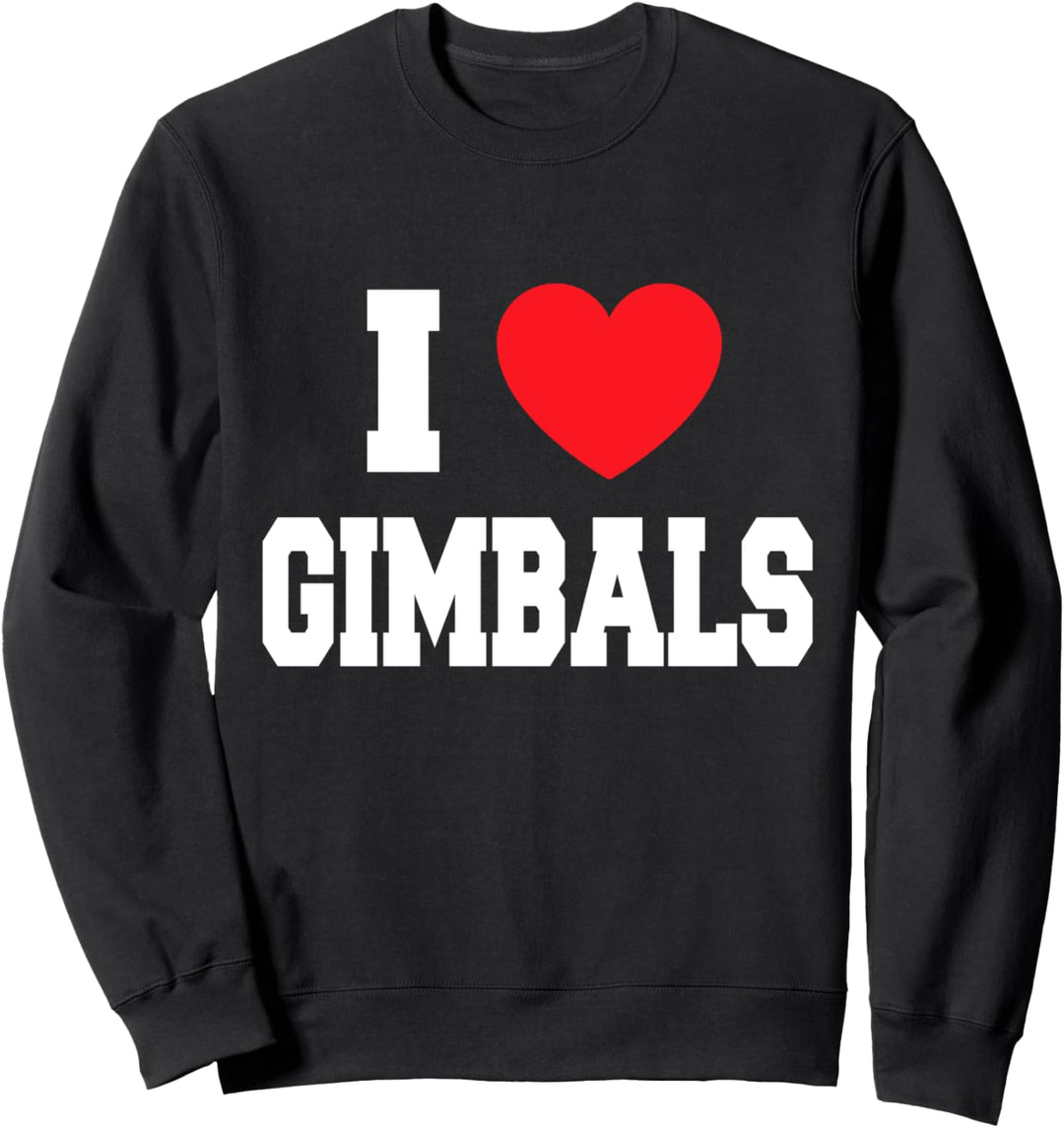 I Love Gimbals Sweatshirt