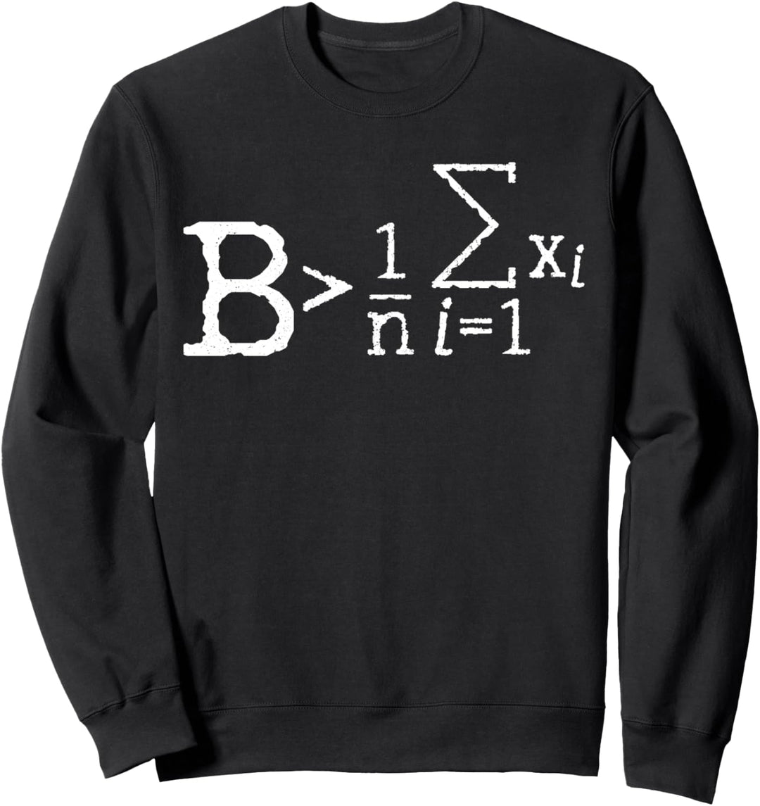 Be Greater Than Average Mathematik Nerd Formel Mathe Sweatshirt