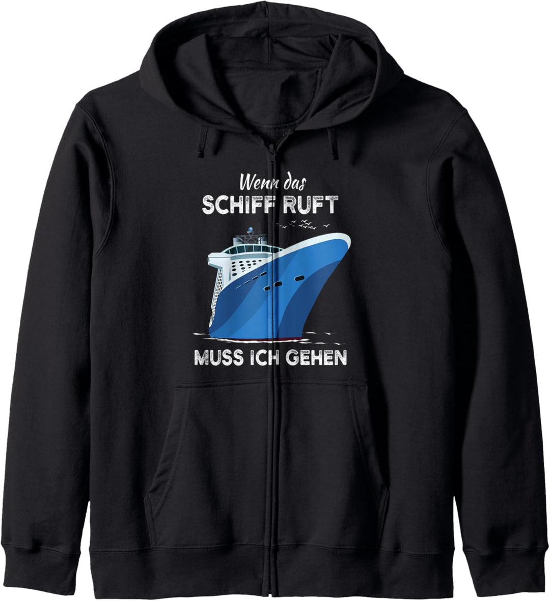 Wenn Das Schiff Ruft Muss Ich Gehen | Kreuzfahrt Kapuzenjacke