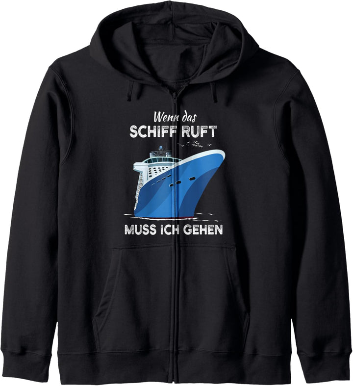 Wenn Das Schiff Ruft Muss Ich Gehen | Kreuzfahrt Kapuzenjacke