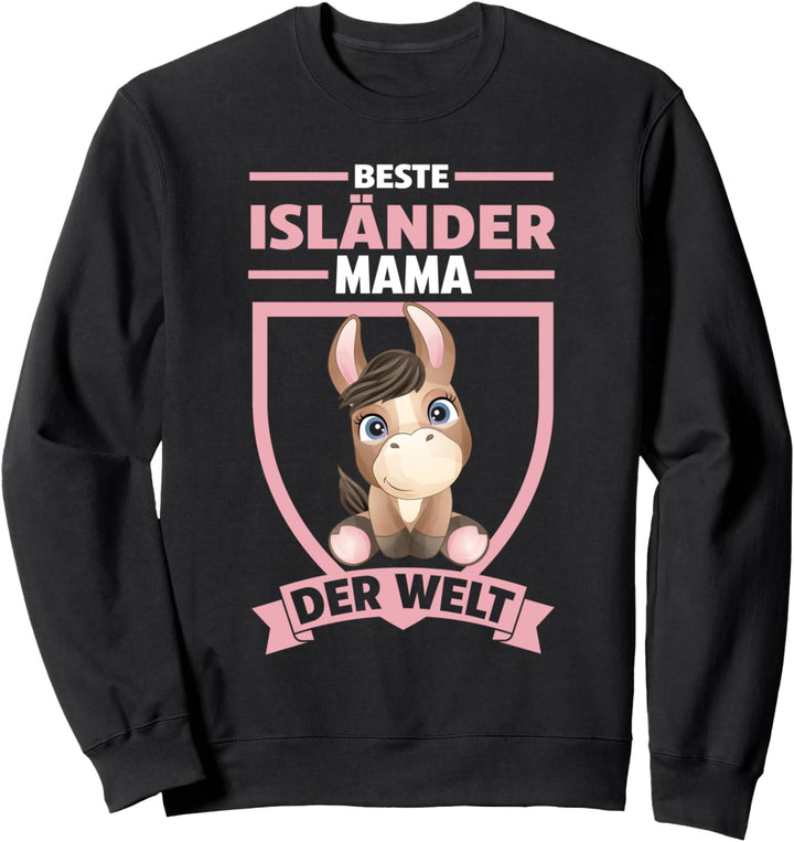 Pferde Mama Mutter Muttertag Isländer Pferd Reiten Sweatshirt
