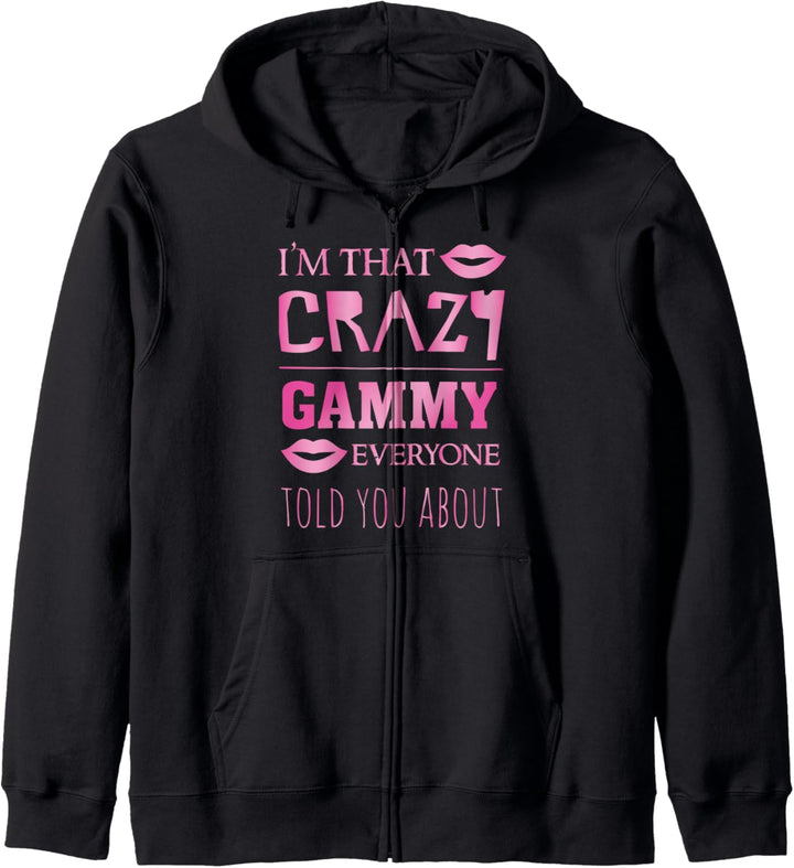 I'm that crazy Gammy everyone told you about - proud grandma Kapuzenjacke