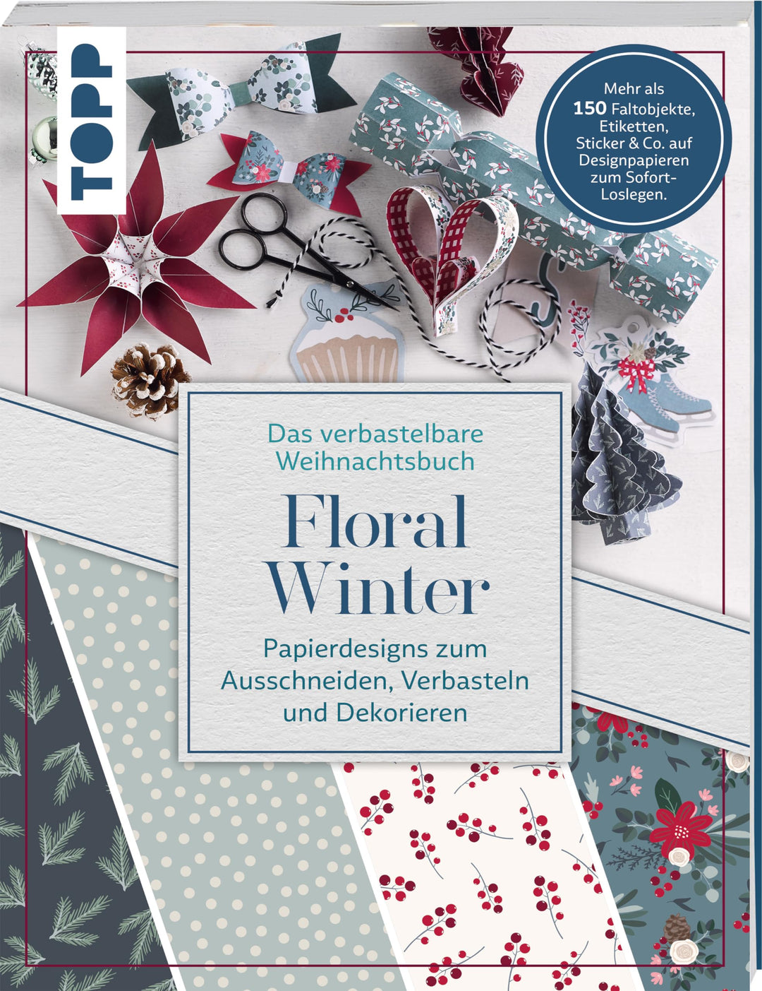 Verbastelbares Weihnachtsbuch: Floral Winter. Papierdesigns zum Ausschneiden, Verbasteln & Dekoriere