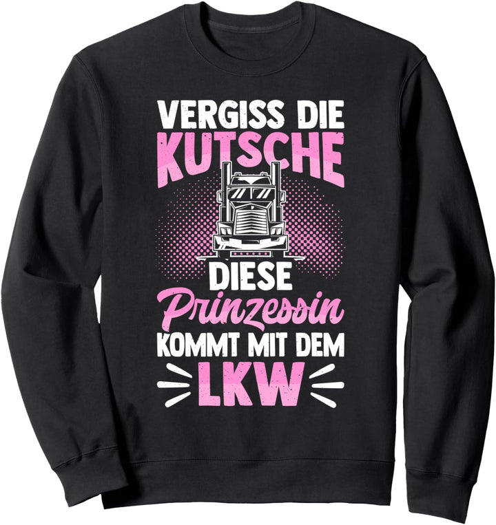 LKW Fahrerin Berufskraftfahrerin Truckerin Trucker Damen LKW Sweatshirt