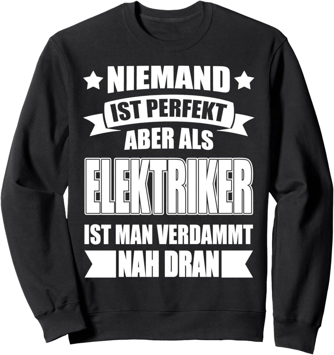 Elektriker Lustiger Spruch Elektroniker Elektrik Beruf Sweatshirt