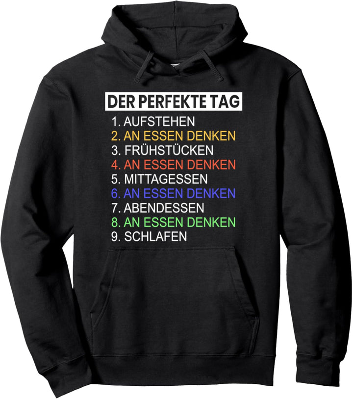 Der perfekte Tag an Essen denken essen lustiger Spruch Pullover Hoodie