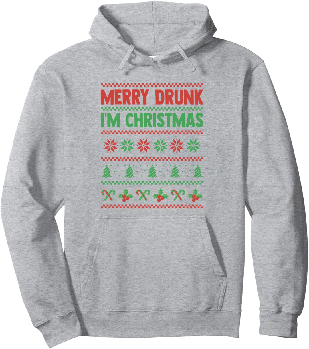 Merry Drunk I'm Christmas - Ugly Sweater Pullover Hoodie