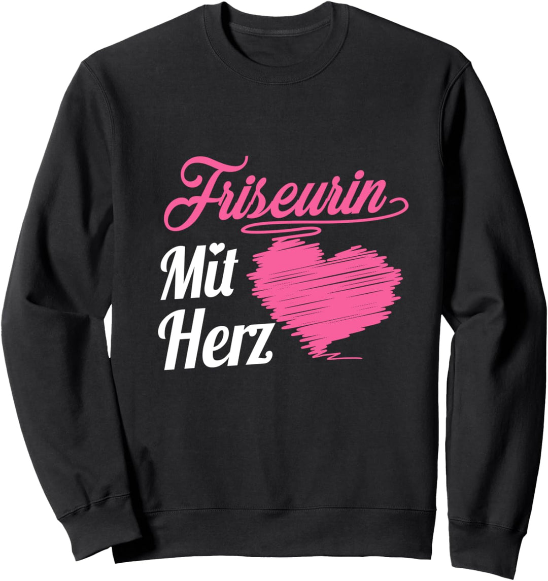 Friseurin Mit Herz Haare Schneiden Mit Liebe Frisör Sweatshirt