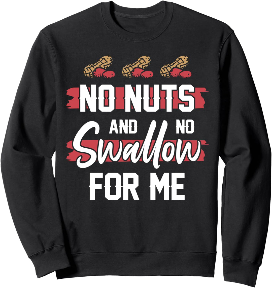 Keine Nüsse und keine Schwalbe für mich Erdnussallergie Sweatshirt