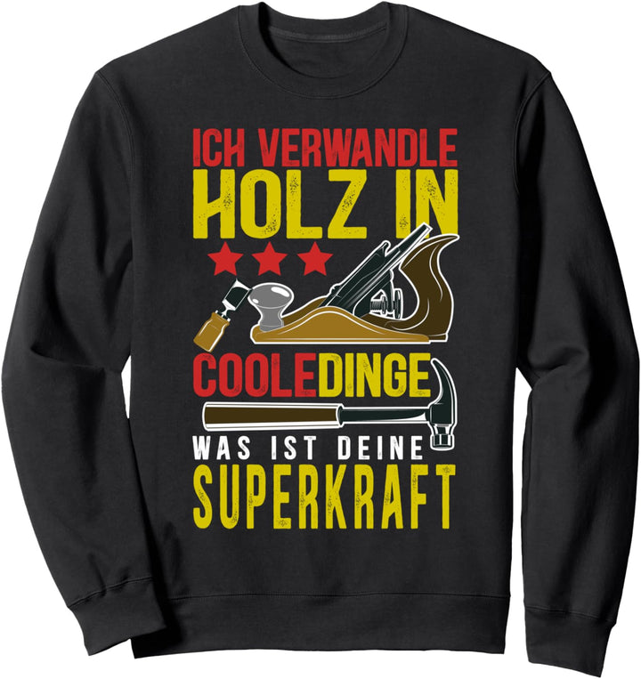Lustiges Schreiner und Tischler Spruch Sweatshirt
