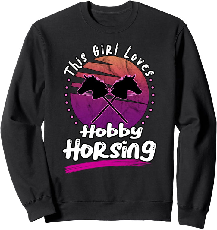 Hobby Horse Pferde - This Girl Loves Hobby Horsing Sweatshirt